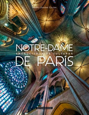 Notre-Dame de Paris : encrucijada de culturas - Marie-Jeanne Coloni