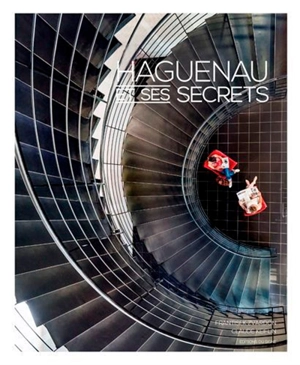 Haguenau et ses secrets. Haguenau and its secrets. Haguenau und seine Geheimnisse - Claude Keiflin