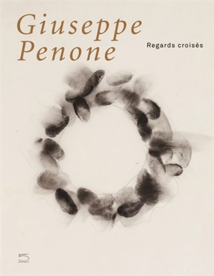 Giuseppe Penone : regards croisés - Bernhard Fibicher