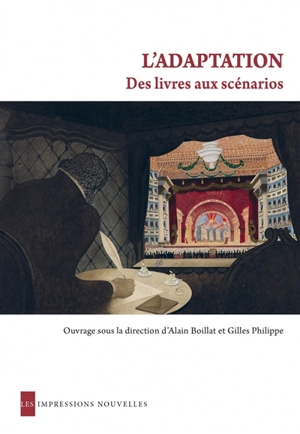 L'adaptation : des livres aux scénarios : approche interdisciplinaire des archives du cinéma français, 1930-1960