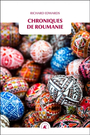 Chroniques de Roumanie - Richard Edwards