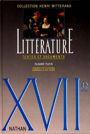Littérature : XVIIe siècle : textes et documents, livre de l'élève - Claude Puzin