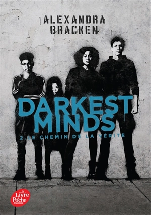 Darkest minds. Vol. 2. Le chemin de la vérité - Alexandra Bracken