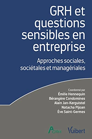 GRH et questions sensibles en entreprise : approches sociales, sociétales et managériales