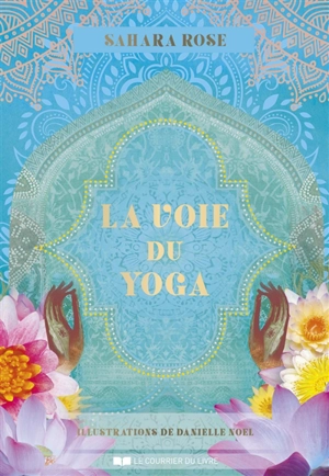 La voie du yoga - Sahara Rose Ketabi