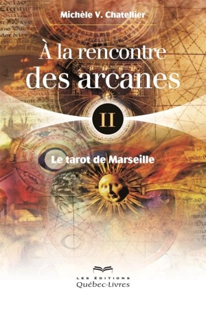 Le tarot de Marseille - Michèle V. Chatellier