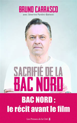 Sacrifié de la BAC Nord - Bruno Carrasco