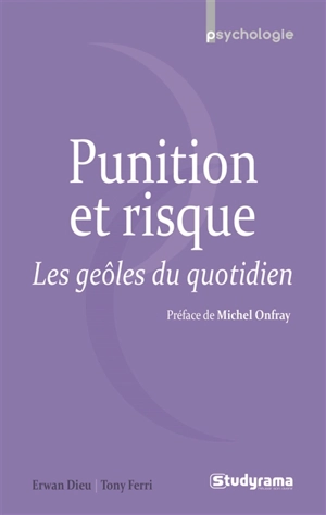 Punition et risque : les geôles du quotidien - Erwan Dieu