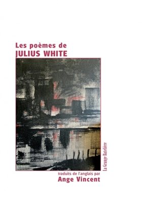 Les poèmes de Julius White - Jean-Claude Pirotte