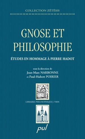 Gnose et philosophie : études en hommage à Pierre Hadot - Jean-Marc Narbonne