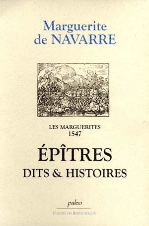 Les Marguerites, 1547. Vol. 4. Epîtres, dits et histoires - Marguerite d'Angoulême