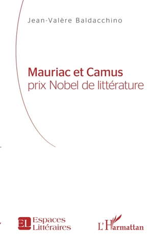 Mauriac et Camus : prix Nobel de littérature - Jean-Valère Baldacchino