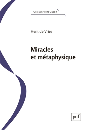 Miracles et métaphysique - Hent de Vries