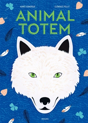 Animal totem : au temps où les hommes et les animaux parlaient le même langage... - Agnès Domergue