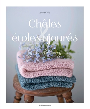 Châles & étoles ajourées au tricot by Woolenberry - Janina Kallio