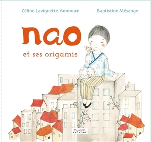 Nao et ses origamis - Céline Lavignette-Ammoun