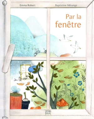 Par la fenêtre - Emma Robert