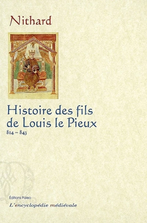 Histoire des fils de Louis le Pieux : 814-843 - Nithard