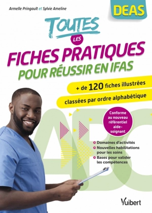 Toutes les fiches pratiques pour réussir en IFAS : + de 120 fiches illustrées classées par ordre alphabétique, DEAS : conforme au nouveau référentiel aide-soignant - Armelle Pringault