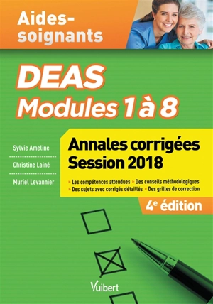 Aides-soignants, DEAS modules 1 à 8 : annales corrigées session 2018 - Sylvie Ameline