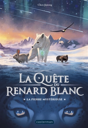 La quête du renard blanc. Vol. 1. La pierre mystérieuse - Jiatong Chen