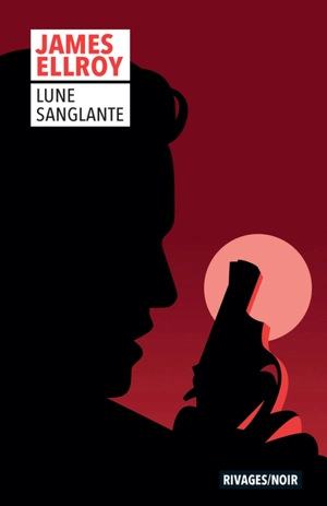 Lune sanglante - James Ellroy