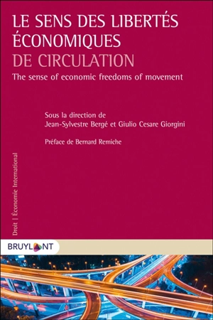 Le sens des libertés économiques de circulation. The sense of economic freedoms of movement