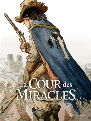 La cour des Miracles. Vol. 3. Le crépuscule des miracles - Stéphane Piatzszek