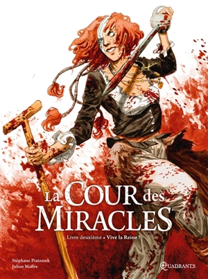 La cour des Miracles. Vol. 2. Vive la reine ! - Stéphane Piatzszek