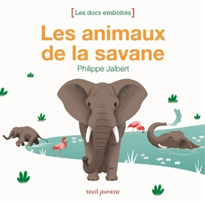 Les animaux de la savane - Philippe Jalbert