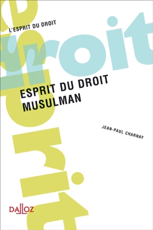 Esprit du droit musulman - Jean-Paul Charnay