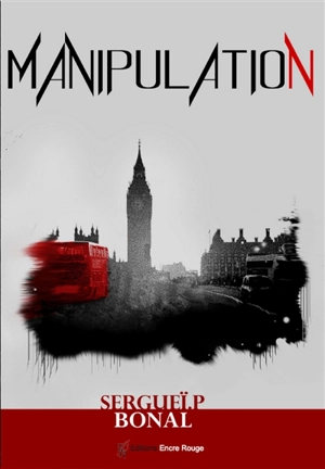 Manipulation : roman, thriller - Sergueï P. Bonal