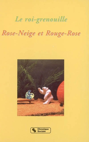 Le roi grenouille. Rose-Neige et Rouge-Rose - Jacob Grimm