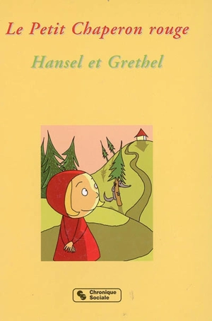 Le petit chaperon rouge. Hansel et Grethel - Jacob Grimm