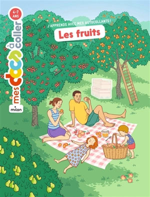 Les fruits : j'apprends avec mes autocollants - Astrid Dumontet