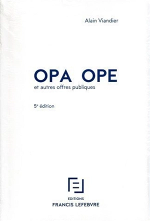 OPA, OPE : et autres offres publiques - Alain Viandier