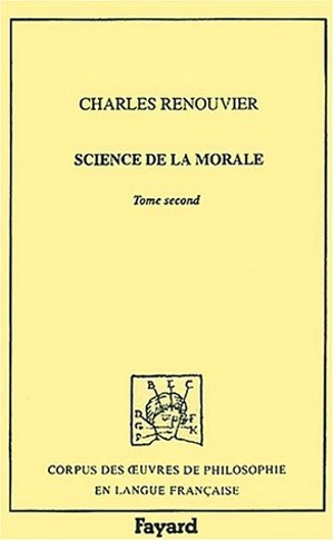 La science de la morale, 1869. Vol. 2 - Charles Renouvier