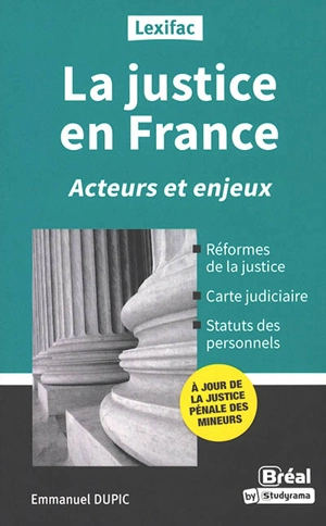 La justice en France : acteurs et enjeux - Emmanuel Dupic