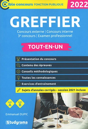 Greffier : concours externe, concours interne, 3e concours, examen professionnel, tout-en-un : catégorie A, catégorie B, 2022 - Emmanuel Dupic