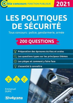 Les politiques de sécurité, catégories A, B, C : 200 questions, tous concours : police, gendarmerie, armée, 2021 - Emmanuel Dupic