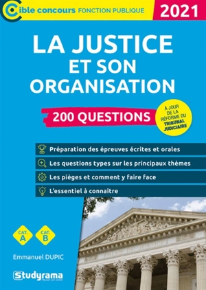 La justice et son organisation : 200 questions, cat. A, cat. B : 2021 - Emmanuel Dupic