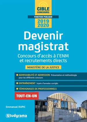 Devenir magistrat : concours d'accès à l'ENM et recrutements directs : Ministère de la justice, tout-en-un, 2019-2020 - Emmanuel Dupic