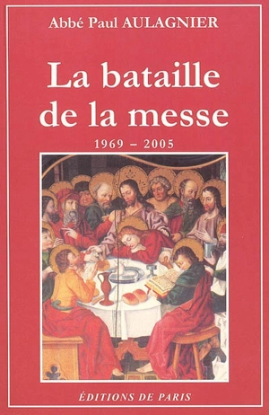 La bataille de la messe - Paul Aulagnier