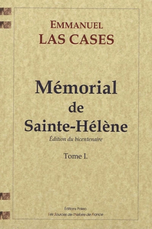 Mémorial de Sainte-Hélène. Vol. 1 - Emmanuel de Las Cases