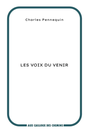 Les voix du venir - Charles Pennequin