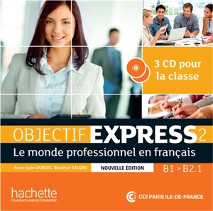 Objectif express 2 : B1-B2.1 : le monde professionnel en français - Béatrice Tauzin