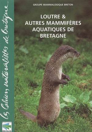 Loutre & autres mammifères aquatiques de Bretagne - Lionel Lafontaine