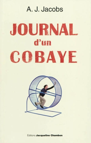 Journal d'un cobaye : ma vie est une expérience - A. J. Jacobs