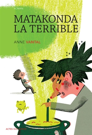 Matakonda la terrible - Anne Vantal