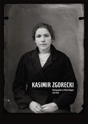 Kasimir Zgorecki : photographier la petite Pologne, 1924-1939